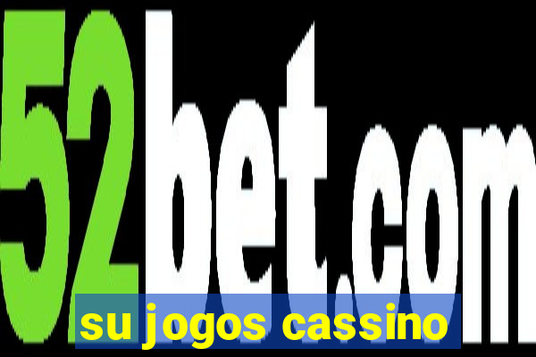 su jogos cassino